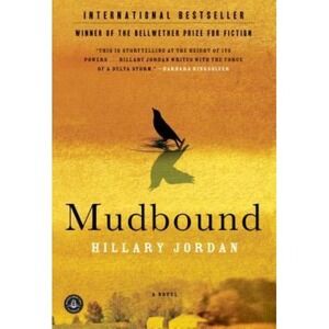 Mudbound by Hillary Jordan (2009, Trade Paperback)